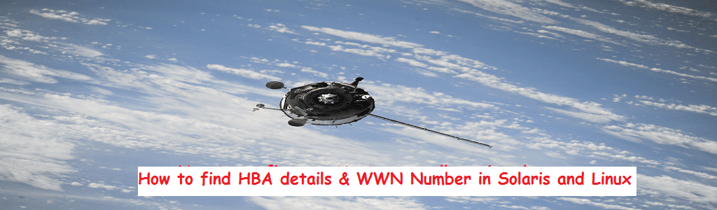 How to find HBA Details & WWN in Solaris & RHEL