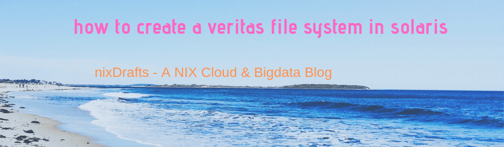 How To Create A Veritas File System In Solaris