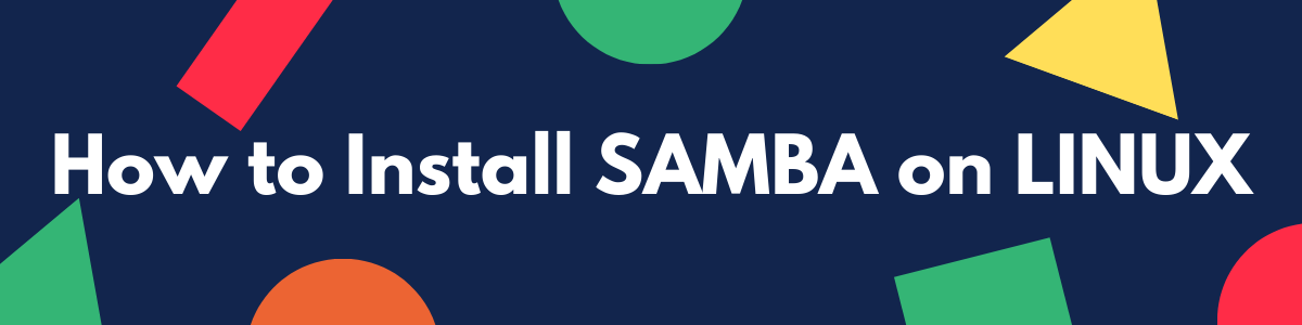 How to Install SAMBA on LINUX