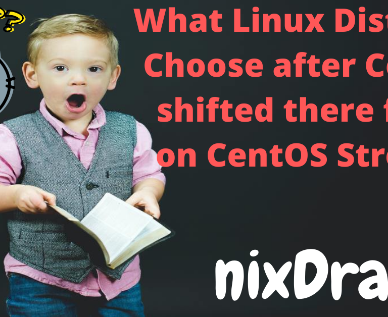 What Linux Distros to Choose after CentOS shifted there focus on CentOS Stream_