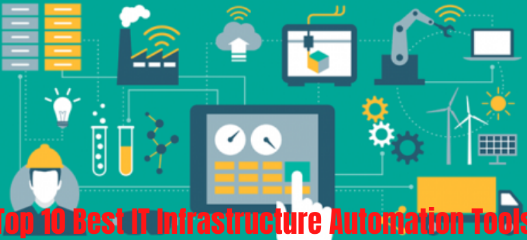 Top 10 Best IT Infrastructure Automation Tools