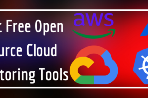Top 5 Best Free Open Source Cloud Monitoring Tools