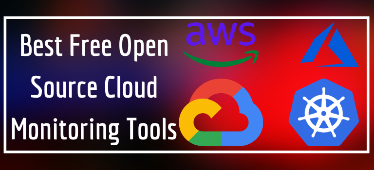 Top 5 Best Free Open Source Cloud Monitoring Tools